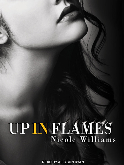 Title details for Up in Flames by Nicole Williams - Available